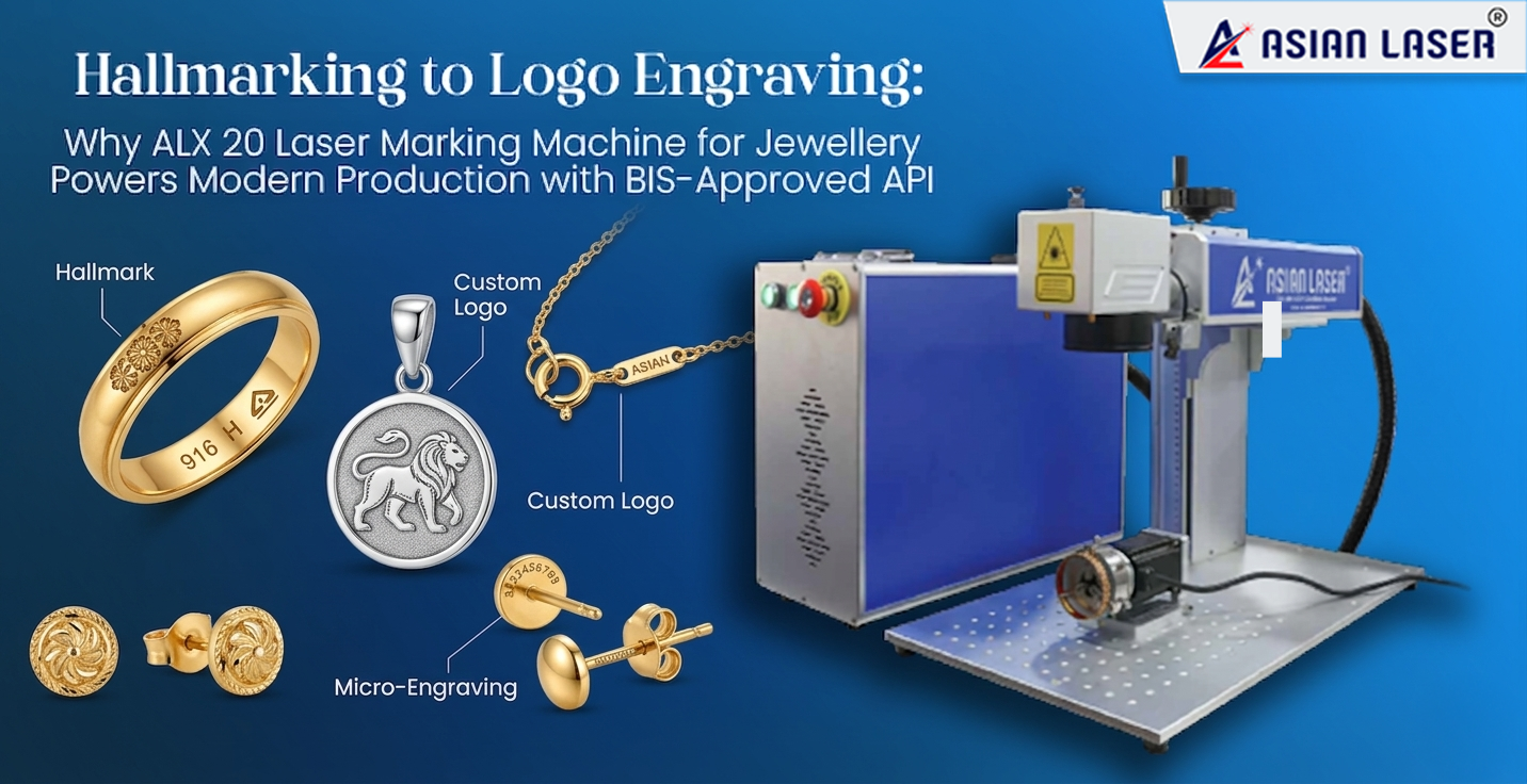 Hallmarking to Logo Engraving: Why ALX 20 Laser Marking Machine for Jewellery Powers Modern Production with BIS-Approved API