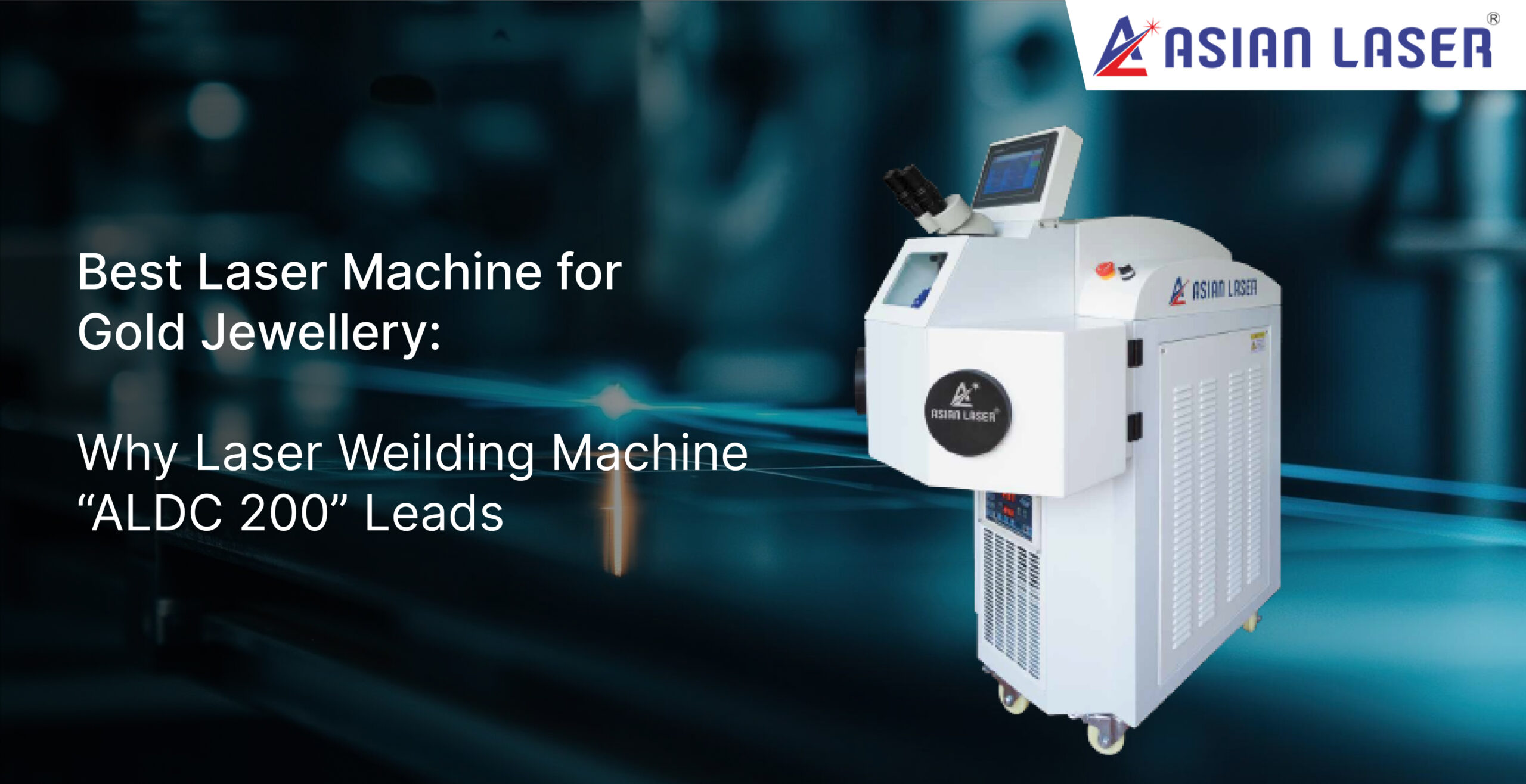 Best Laser Machine for Gold Jewellery: Why Laser Welding Machine “ALDC 200” Leads